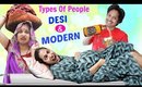 Types of people DESI & MODERN  | ShrutiArjunAnand