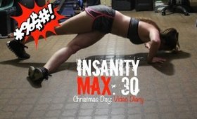 Insanity Max: 30 VIDEO DIARY |Christmas Day|