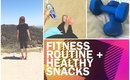 Fitness Routine + Healthy Snacks