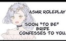 ★ASMR ROLEPLAY-Soon "To Be" Bride Confesses To YOU★【Gender Neutral】