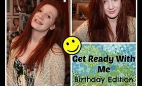 Get Ready With Me | Birthday Edition!