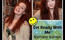 Get Ready With Me | Birthday Edition!