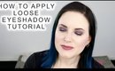 Best Ways to Apply Loose Eyeshadow Tutorial