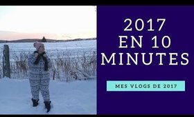 Mon année 2017 en Vlog  résumé en 10 minutes - Bye Bye 2017