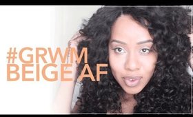 #GRWM | Embrace the Beige