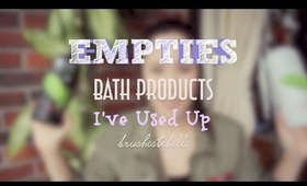 Empties! Bath Products I've Used Up!
