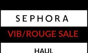 Sephora VIB/Rouge Sale Haul 2020
