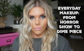 EVERDAY MAKEUP: From Horror Show to Dime Piece