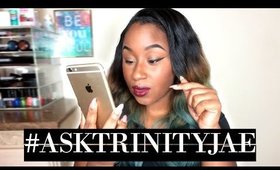 I'm selfish?!  #ASKTRINITYJAE