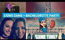 Bachelorette Party + Lion's Game!