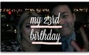 My 23rd Birthday | VLOG