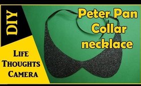 DIY : Peter Pan Collar necklace – Ep 133 | Life Thoughts Camera