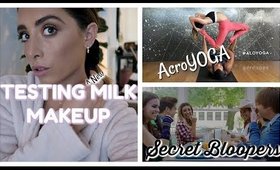 TESTING MILK MAKEUP, ACROYOGA, & SECRET BLOOPERS!