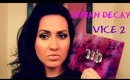 URBAN DECAY VICE 2 REVIEW