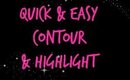 Quick & Easy // Contour & Highlight