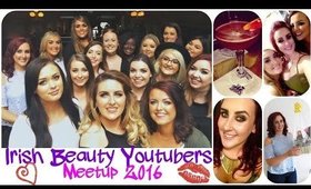 IBY Meetup 2016 💋  Irish Beauty Youtubers Meetup in Dublin