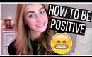 How To Be More Positive