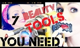 TOP 7 Makeup Tools Everyone NEEDS!