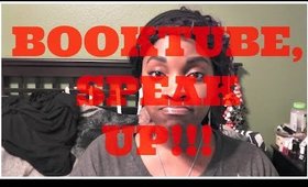 BOOKTUBE, SPEAK UP!