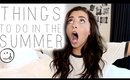 WHAT TO DO IN THE SUMMER!