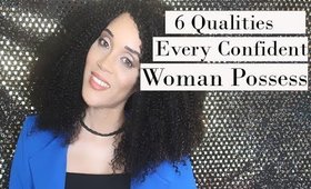 6 Qualities Every Confident Woman Possess| Laketta Willis