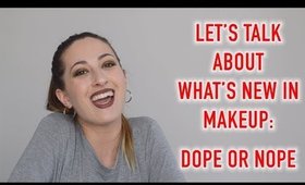 Dope or Nope: New Makeup Releases