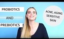 Probiotics and Prebiotics in skincare for Acne, Inflammation, Sensitive Skin, and Anti-Aging!