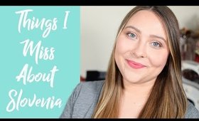 Things I Miss About Slovenia | Slovenian Living in London