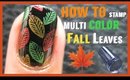 FALL NAILS | AUTUMN LEAVES MULTI COLOR STAMPING NAIL ART DESIGN TUTORIAL | MELINEY HOW TO