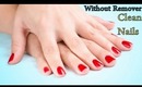 How To Remove Nail Polish Without Nail Polish Remover Three Easy Ways at Home