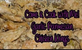 Come & Cook with Me Garlic Parmesan Chicken Wings