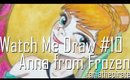 Princess Anna from Frozen {Watch Me Draw #10}