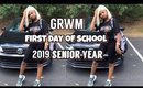 GRWM First Day Of School Senior Year 2019 ** Forreal :(  **
