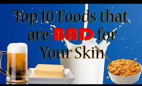 10 Foods That Are BAD for Your Skin