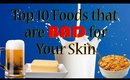 10 Foods That Are BAD for Your Skin