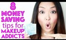 8 Money Saving Tips For Makeup Addicts!