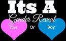 ♡ Is it a GIRL or BOY "Gender Reveal" ?