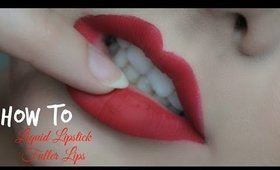 How To: Liquid Lipstick For Fuller Larger Lips