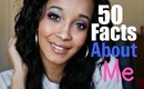 50 Facts About Me!