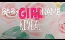 BABY GIRL'S NAME REVEAL