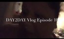 Day2Day Vlog Episode 10
