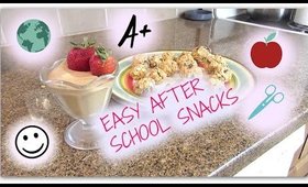 Easy After School Snacks!