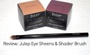 Review: Julep Eye Sheens & Julep Shader Brush
