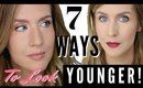 7 Ways to Look Younger With Makeup NOW!