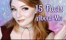 15 RANDOM Facts About ME! Get to know me |