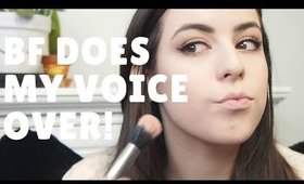 BOYFRIEND DOES MY VOICE OVER