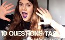 ♥ 10 Questions Tag! ♥