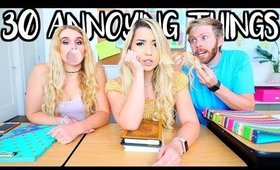 30 Annoying Things That People Do in School!
