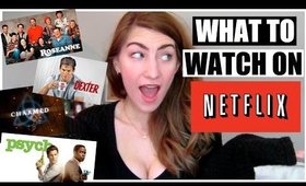 What to Watch on Netflix