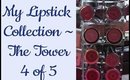 My Lipstick Collection ~ The Tower 4 of 5!